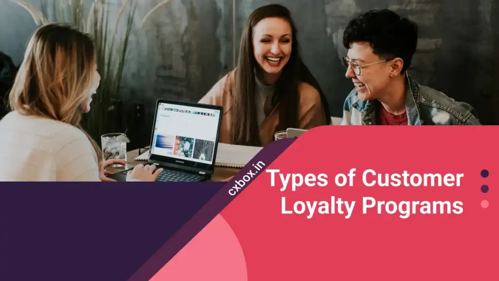 Types of Customer Loyalty Programs