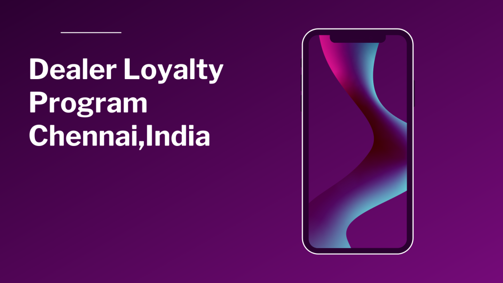 Dealer Loyalty Program Chennai,India