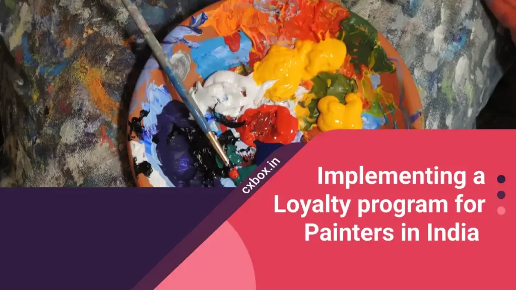 Implementing a Loyalty program for Painters in India